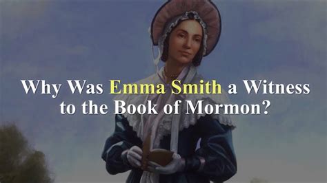 Why Was Emma Smith A Witness To The Book Of Mormon Knowhy 386 Youtube