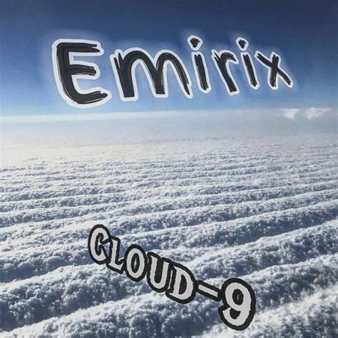 Stream Cloud 9 By Emirix Listen Online For Free On Soundcloud