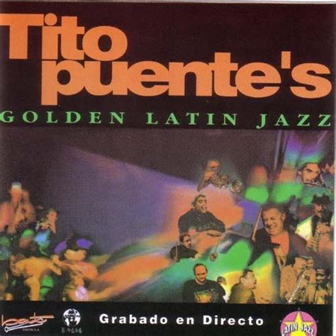 tito puente s golden latin jazz tito puente s golden latin jazz 1993 cd discogs