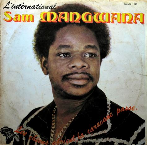 Sam Mangwana L’intérnational Les Chiens Aboient La Caravane Passe Ras 1981 Global Groove