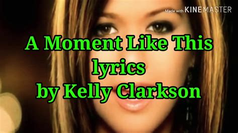 A Moment Like This Lyrics By Kelly Clarkson Youtube