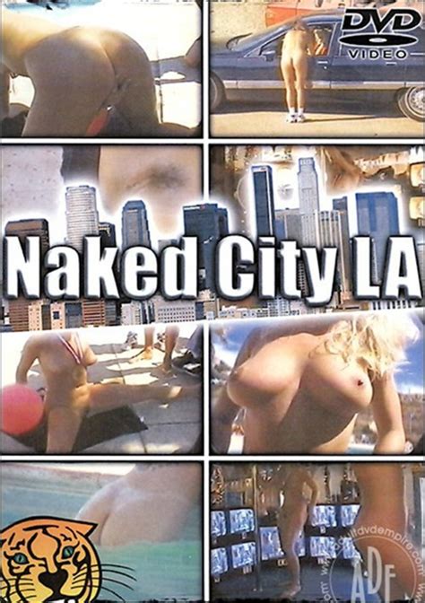 Naked City La Gm Video Unlimited Streaming At Adult Empire Unlimited