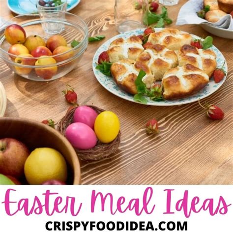 21 Delicious Easter Meal Ideas That You Will Love