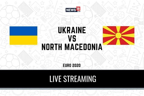 National team, domestic league, players based abroad and much more! UEFA Euro 2020 Ukraine vs North Macedonia LIVE Streaming ...