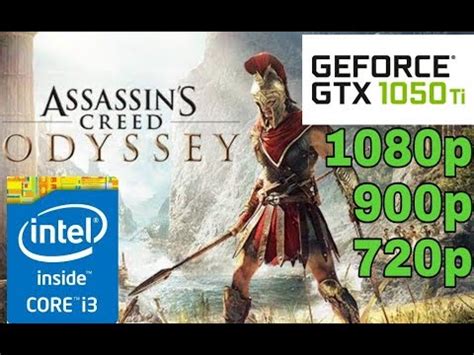 Assassin S Creed Odyssey GTX 1050 Ti I3 6100 1080p 900p 720p
