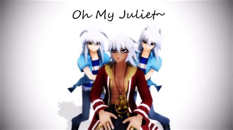 Mmd Yu Gi Oh Oh My Juliet Ryou Akefia Bakura Youtube