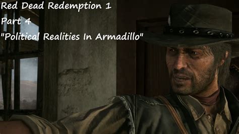 Political Realities In Armadillo Red Dead Redemption 1 Story Part 4