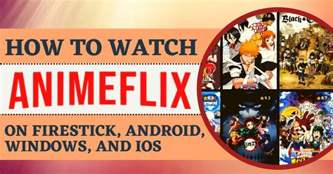 How To Watch Animeflix On Firestick Android Windows And Ios Reviewvpn