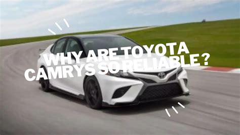 Why Are Toyota Camrys So Reliable 4 Simple Technique