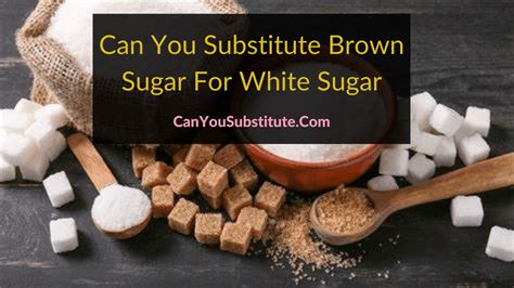 Can You Substitute Brown Sugar For White Sugar How To Replace Brown