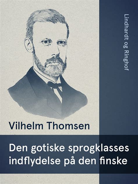Den Gotiske Sprogklasses Indflydelse P Den Finske By Vilhelm Thomsen