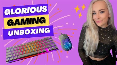 Glorious Unboxing Gmmk 2 Keyboard And Model O 2 Mouse Liteweight