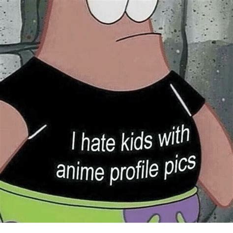 Hate Kids With Anime Profile Pics Dank Meme On Meme
