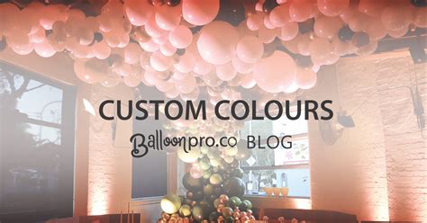 Custom Balloon Colours Balloon Pro