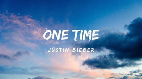 Justin Bieber One Time Lyrics Youtube