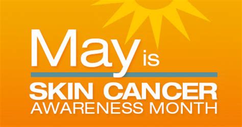Skin Cancer Awareness Monthdermatology Consultants