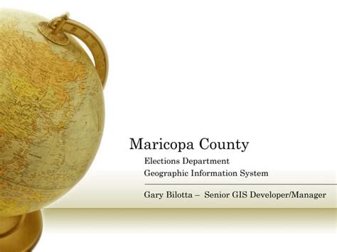Maricopa County Elections And Gis At Geeknet11 Ppt