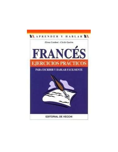Para prácticar, vamos a realizar una serie de ejercicios prácticos. Ejercicios Practicos Frances - Apuntes Frances 1Âº 2Âº Y 3Âº Eso Con Actividades Unas Francesas ...