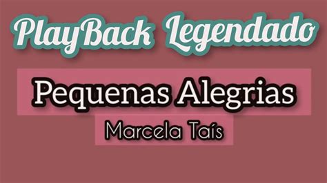 Playback Pequenas Alegrias Marcela Taís Legendado Youtube