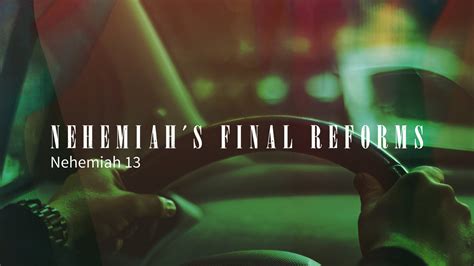 Redemption Church Delray Beach Nehemiahs Final Reforms Nehemiah 13