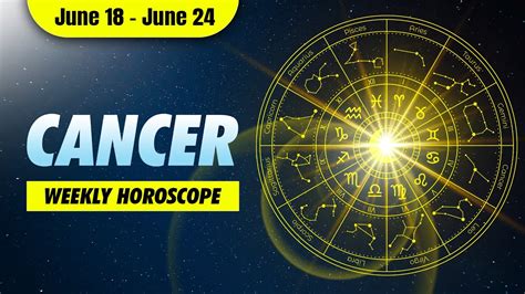Cancer Weekly Horoscope June 18 To 24 2023 Youtube