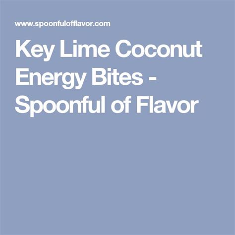 key lime coconut energy bites spoonful of flavor energy bites key lime energy ball recipe