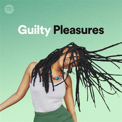 Guilty Pleasures Spotify Playlist