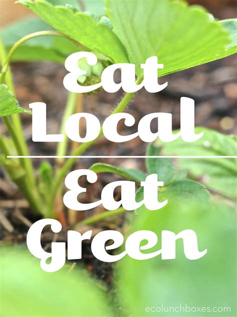 Eating local means eating green. | Eat local, Green eating ...