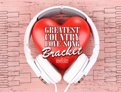 Greatest Country Love Song Bracket 925 Xtu