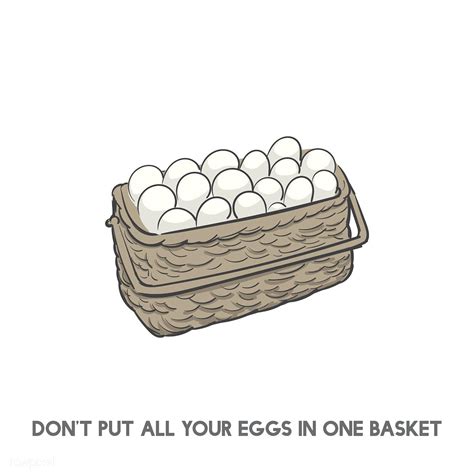 Download Premium Vector Of Dont Put All Eggs In One Basket Idiom