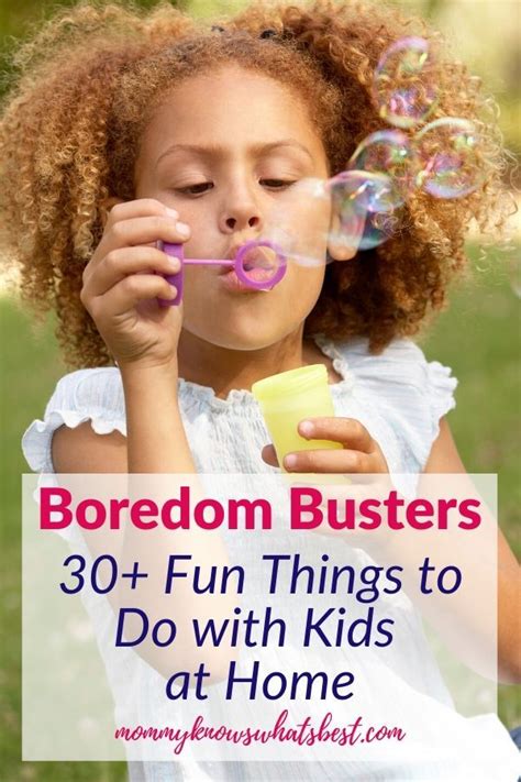Boredom Busters 31 Fun Things To Do With Kids At Home In 2020