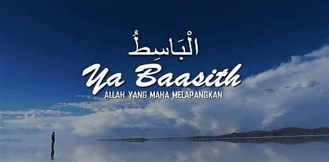 Makna Al Basith Artinya Yang Maha Melapangkan Dalam Asmaul Husna