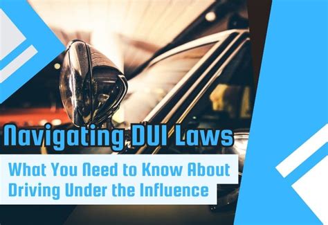 navigating dui laws what you need to know about driving under the influence neighborhood law