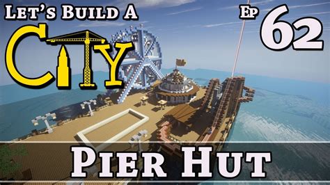 How To Build A City Minecraft Pier Hut E62 Z One N Only