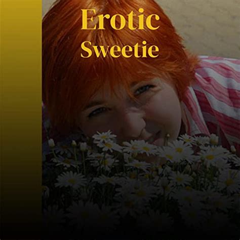 Reproducir Erotic Sweetie De Various Artists En Amazon Music