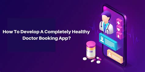How To Develop A Completely Healthy Doctor Booking App
