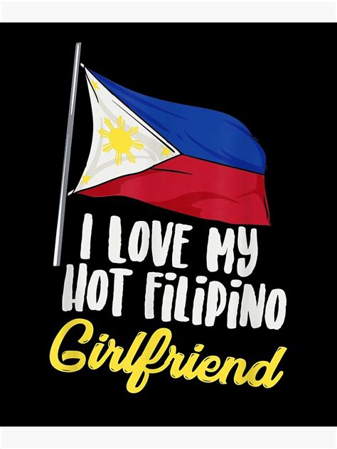 i love my hot filipino girlfriend philippines filipina poster for sale by avahsalvatore3