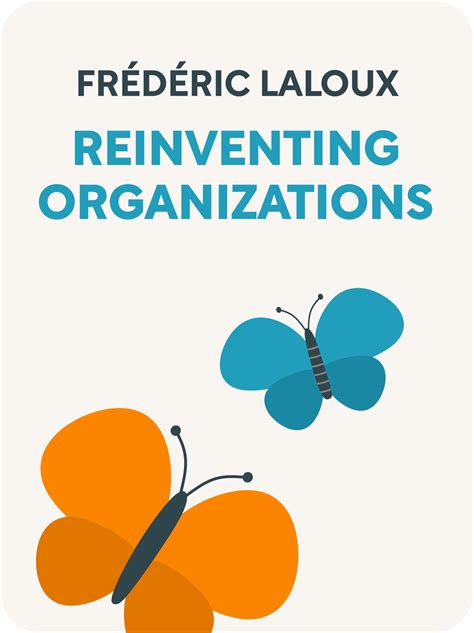 Reinventing Organizations Book Summary By Frédéric Laloux
