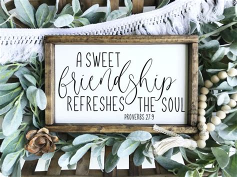 A Sweet Friendship Refreshes The Soul Proverbs 279 Friendship Sign