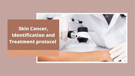 Skin Cancer Identification And Treatment Protocol