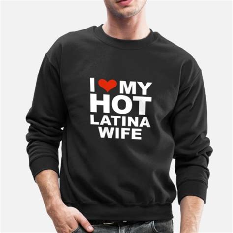 I Love My Hot Latina Wife Marriage Husband Spanish Unisex Crewneck Sweatshirt Spreadshirt