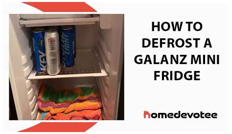 How To Defrost A Galanz Mini Fridge At Home | 7 Easy Steps - Home Devotee