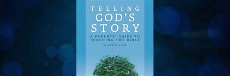 Telling Gods Story A Parents Guide To Teaching The Bible Ekklesia