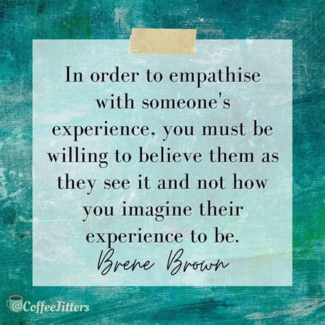 Empathy Brene Brown Quotes Brene Brown Quotes