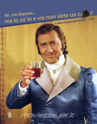 Alcuni senatori si sono sottratti all'ordine di rispetto del programma da essi liberamente sottoscritto e poi violato: Il marchese del Grillo: Alberto Sordi e la battuta del ...