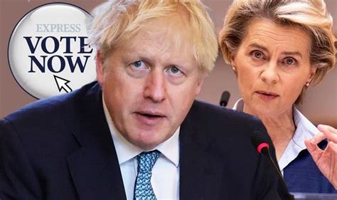 Last month, eu commission president ursula von der leyen was rather confessional in a speech on the failings of the eu vaccination policy. EU POLL: Should Boris call EU's bluff and strike back if ...