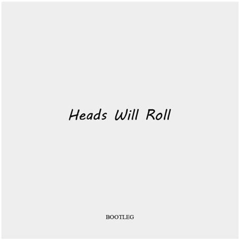 Listen To Project X Yeah Yeah Yeahs Heads Will Roll Kandm Bootleg