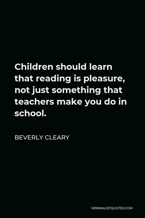 Beverly Cleary Quote Children Should Learn That Reading Is Pleasure