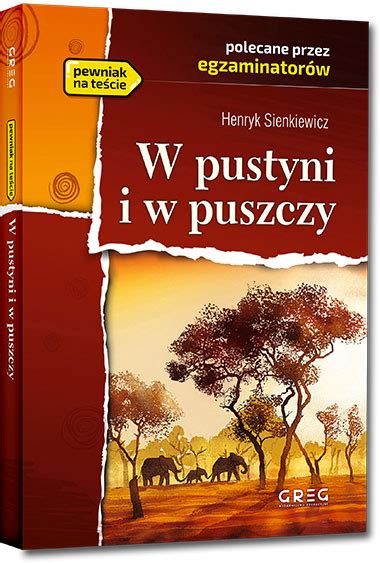 W Pustyni I W Puszczy Henryk Sienkiewicz Lektury Szkolne Z