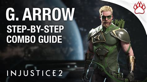 Injustice 2 Green Arrow Combo Guide Step By Step Tips And Tricks